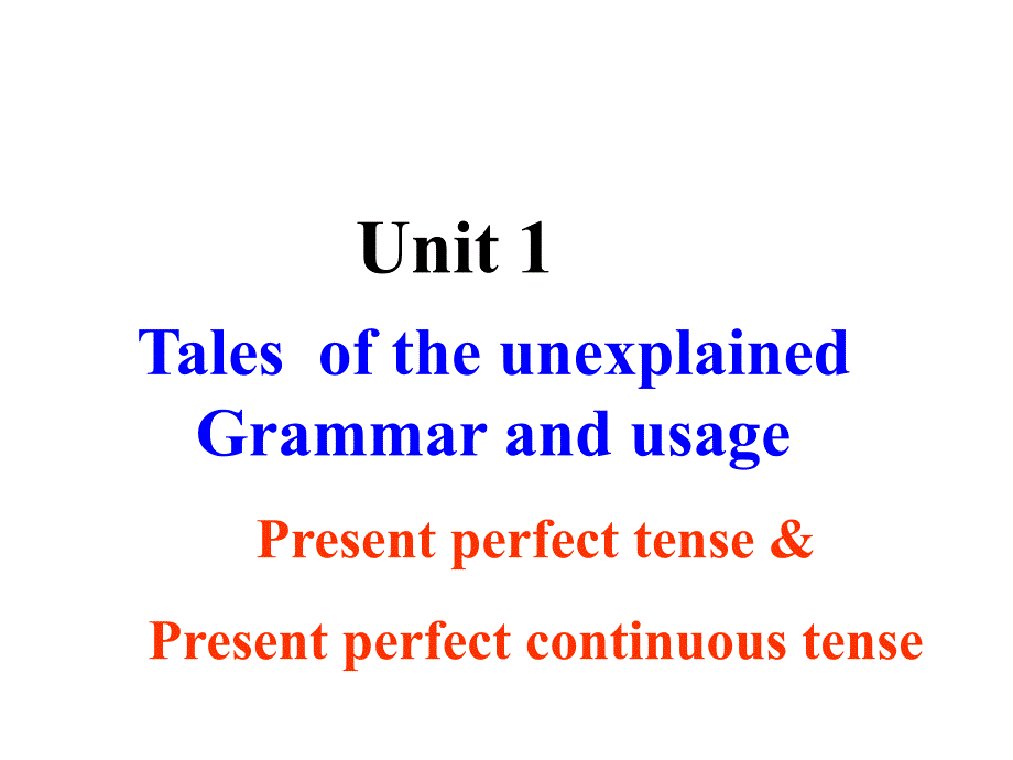 Unit1TalesoftheunexplainedGrammarandusage1(牛津译林版必修2)课件_第1页