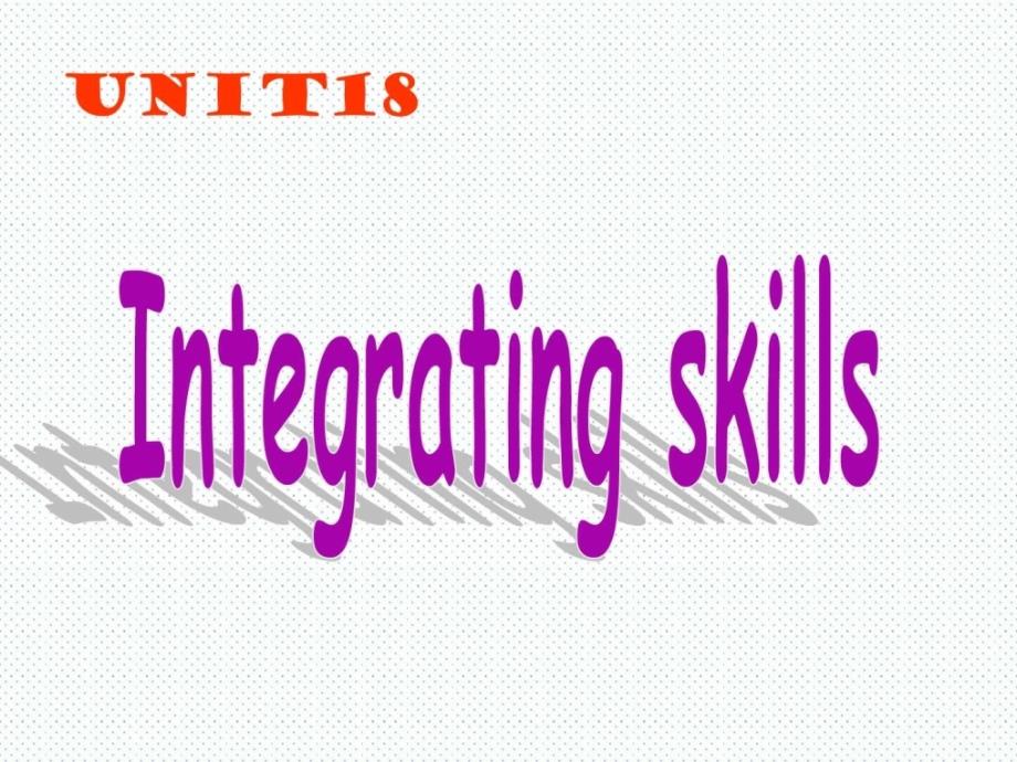 Intergrating skills英语教学课件_第1页